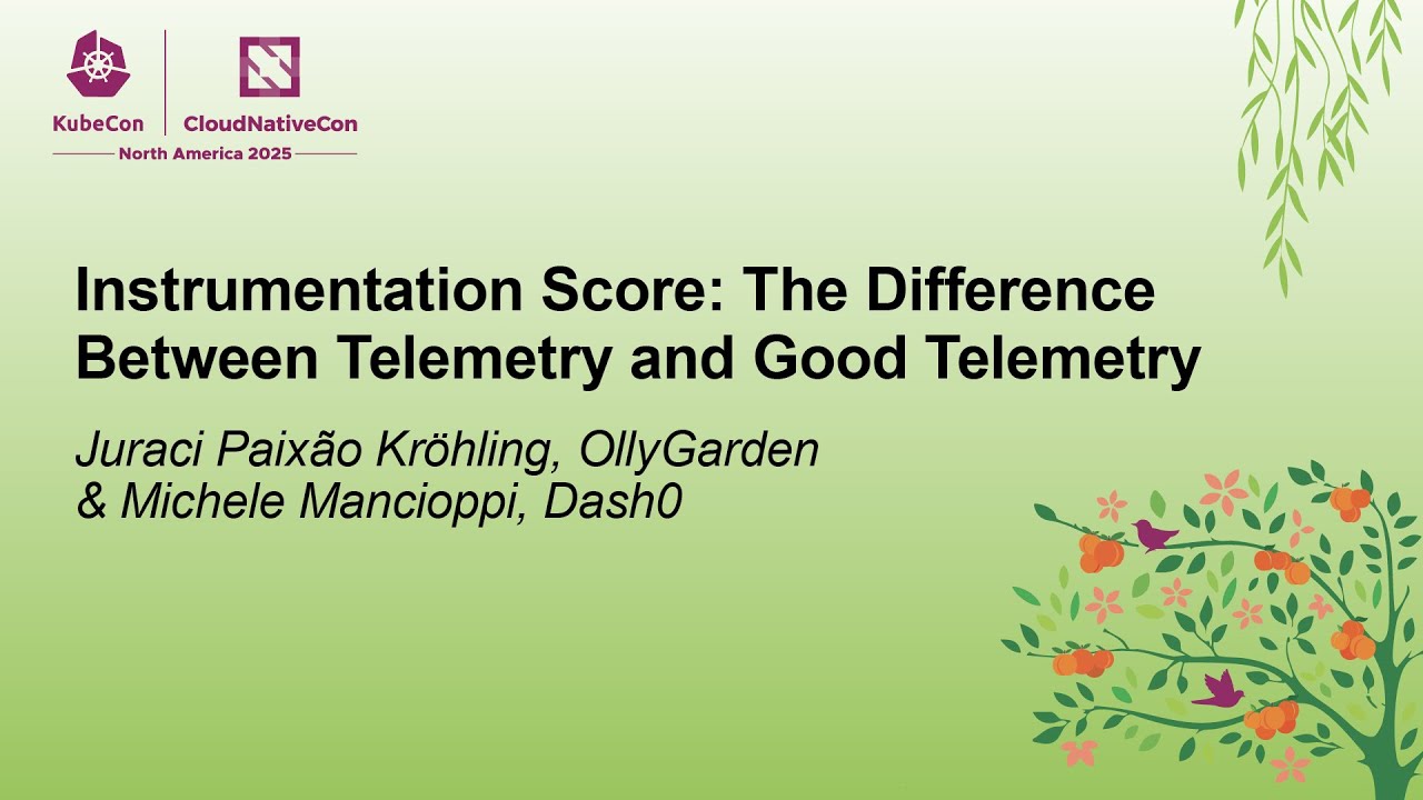 KubeCon + CloudNativeCon North America 2025 talk: Instrumentation Score — The Difference Between Telemetry and Good Telemetry